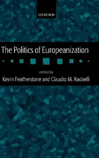 Buy The Politics of Europeanization (English, Kevin Featherstone | Claudio M. Radaelli) — BookShops.in