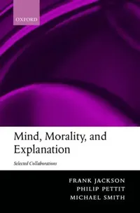 Buy Mind, Morality, and Explanation (English, Frank Jackson | Philip Pettit | Michael Smith) — BookShops.in