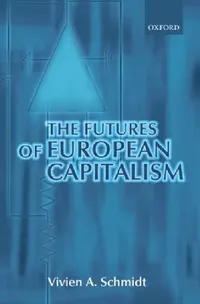 Buy The Futures of European Capitalism (English, Vivien a. Schmidt) — BookShops.in