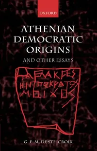 Buy Athenian Democratic Origins (English, G. E. M. de Ste Croix | David Harvey | Robert Parker) — BookShops.in