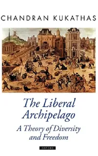 Buy The Liberal Archipelago (English, Chandran Kukathas) — BookShops.in