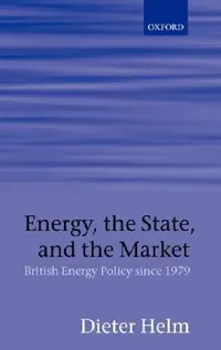 Buy Energy, the State, and the Market (English, Dieter Helm) — BookShops.in