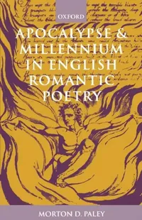 Buy Apocalypse and Millennium in English Romantic Poetry (English, Morton D. Paley) — BookShops.in