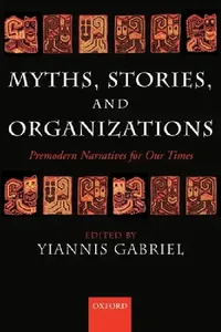Buy Myths, Stories, and Organizations (English, Yiannis Gabriel) — BookShops.in