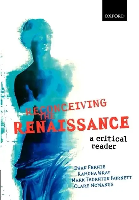 Reconceiving the Renaissance (English, Mark Thornton Burnett | Ewan Fernie | Ramona Wray)