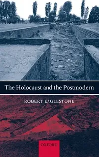 Buy The Holocaust and the Postmodern (English, Robert Eaglestone) — BookShops.in