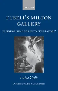 Buy Fuseli's Milton Gallery (English, Luisa Cale) — BookShops.in