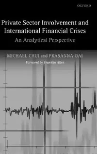 Buy Private Sector Involvement and International Financial Crises (English, Michael Chui | Prasanna Gai | Franklin Allen) — BookShops.in