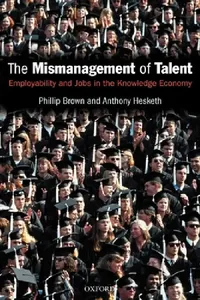 Buy The Mismanagement of Talent (English, Philip Brown | Anthony Hesketh | Phillip Brown) — BookShops.in