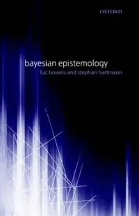 Buy Bayesian Epistemology (English, Luc Bovens | Stephan Hartmann | Oxford University Press) — BookShops.in