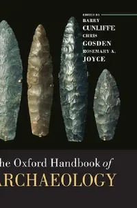 Buy The Oxford Handbook of Archaeology (English, Barry Cunliffe | Chris Gosden | Rosemary A. Joyce) — BookShops.in