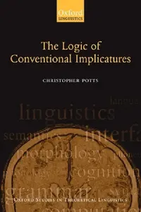 Buy The Logic of Conventional Implicatures (English, Christopher Potts) — BookShops.in