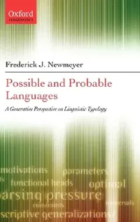 Buy Possible And Probable Languages: A Generative Perspective on Linguistic Typology by Frederick J. Newmeyer - Oxford University Press - Hardcover - 1st Edition - Cognitive Psychology Textbook — BookShops.in