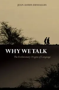 Buy Why We Talk (English, Jean-Louis Dessalles | James Grieve) — BookShops.in