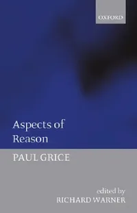Buy Aspects of Reason (English, Paul Grice | Richard Warner) — BookShops.in