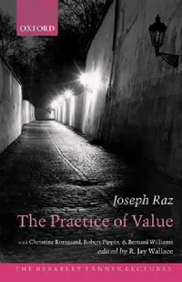 Buy The Practice of Value (English, Joseph Raz | R. Jay Wallace | Christine M. Korsgaard) — BookShops.in