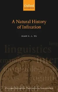 Buy Natural History of Infixation (English, Alan C. L. Yu) — BookShops.in