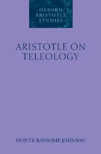 Buy Aristotle on Teleology (English, Monte Ransome Johnson) — BookShops.in