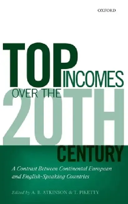 Top Incomes Over the Twentieth Century (English, A. B. Atkinson | Thomas Piketty)