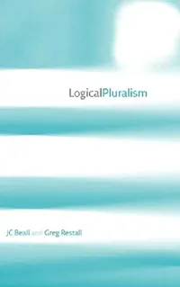 Buy Logical Pluralism (English, J. C. Beall | Greg Restall) — BookShops.in