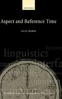 Buy Aspect and Reference Time (English, Olga Borik) — BookShops.in