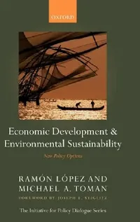 Buy Economic Development and Environmental Sustainability (English, Ramon Lopez | Michael A. Toman | Ram?n L?pez) — BookShops.in