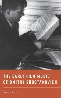 Buy Early Film Music of Dmitry Shostakovich (English, Joan Titus) — BookShops.in