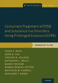 Buy Concurrent Treatment of Ptsd and Substance Use Disorders Using Prolonged Exposure (Cope) (English, Sudie E. Back | Edna B. Foa | Therese K. Killeen) — BookShops.in