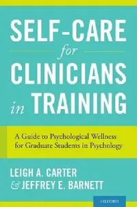 Buy Self-Care for Clinicians in Training (English, Leigh A. Carter | Jeffrey E. Barnett) — BookShops.in