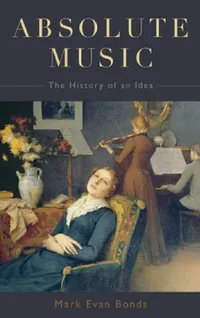 Buy Absolute Music (English, Mark Evan Bonds) — BookShops.in