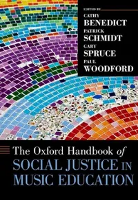 Buy The Oxford Handbook of Social Justice in Music Education (English, Cathy Benedict | Patrick Schmidt | Gary Spruce) — BookShops.in