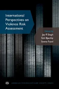 Buy International Perspectives on Violence Risk Assessment (English, Jay P. Singh | Stål Bjørkly | Seena Fazel) — BookShops.in