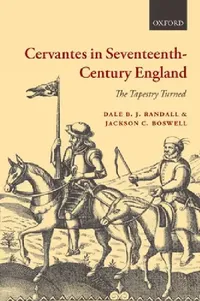 Buy Cervantes in Seventeenth-Century England (English, Dale B. J. Randall | Jackson C. Boswell) — BookShops.in
