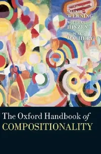 Buy Oxford Handbook of Compositionality (English, Markus Werning | Wolfram Hinzen | Edouard Machery) — BookShops.in