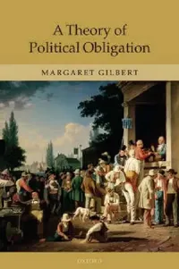 Buy A Theory of Political Obligation (English, Margaret Gilbert) — BookShops.in