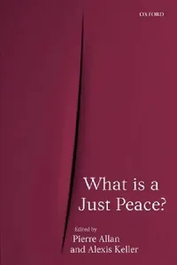 Buy What Is a Just Peace? (English, Pierre Allan | Alexis Keller) — BookShops.in