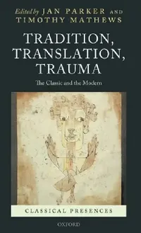 Buy Tradition, Translation, Trauma (English, Jan Parker | Timothy Mathews) — BookShops.in