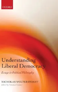 Buy Understanding Liberal Democracy (English, Nicholas Wolterstorff | Terence Cuneo) — BookShops.in