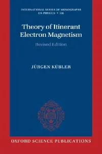 Buy Theory of Itinerant Electron Magnetism (English, Jurgen Kubler) — BookShops.in
