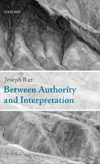 Buy Between Authority and Interpretation (English, Joseph Raz) — BookShops.in