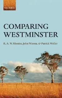 Buy Comparing Westminster (English, R. a. W. Rhodes | John Wanna | Patrick Weller) — BookShops.in