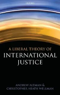 Buy Liberal Theory of International Justice (English, Andrew Altman | Christopher Heath Wellman) — BookShops.in