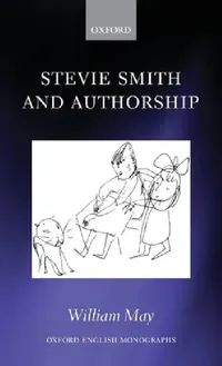 Buy Stevie Smith and Authorship (Oxford English Monographs) by William May | Oxford Univ Pr on Demand | 1st Edition | English | Paperback | 9780199583379 — BookShops.in