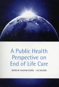 Buy A Public Health Perspective on End of Life Care (English, Joachim Cohen | Luc Deliens) — BookShops.in