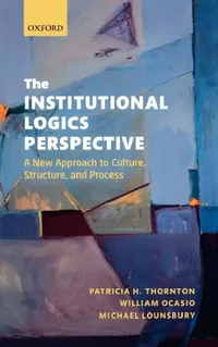 Buy The Institutional Logics Perspective (English, Patricia H. Thornton | William Ocasio | Michael Lounsbury) — BookShops.in
