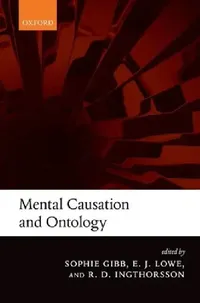 Buy Mental Causation and Ontology (English, S. C. Gibb | E. J. Lowe | R. D. Ingthorsson) — BookShops.in