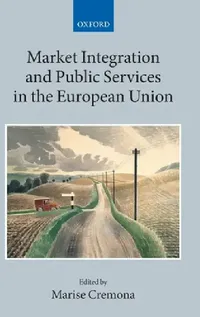 Buy Market Integration and Public Services in the European Union (English, Marise Cremona) — BookShops.in