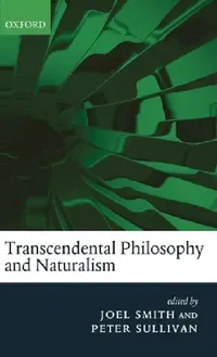 Buy Transcendental Philosophy and Naturalism (English, Joel Smith | Peter Sullivan) — BookShops.in