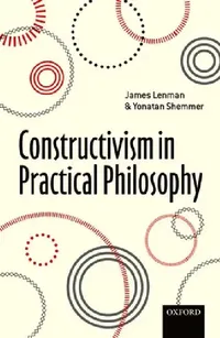 Buy Constructivism in Practical Philosophy (English, James Lenman | Yonatan Shemmer) — BookShops.in