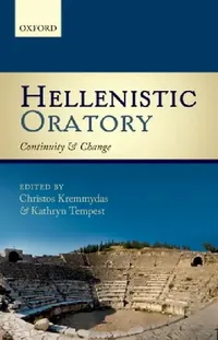 Buy Hellenistic Oratory (English, Christos Kremmydas | Kathryn Tempest) — BookShops.in